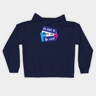 Go back to school and be cool Kids Hoodie